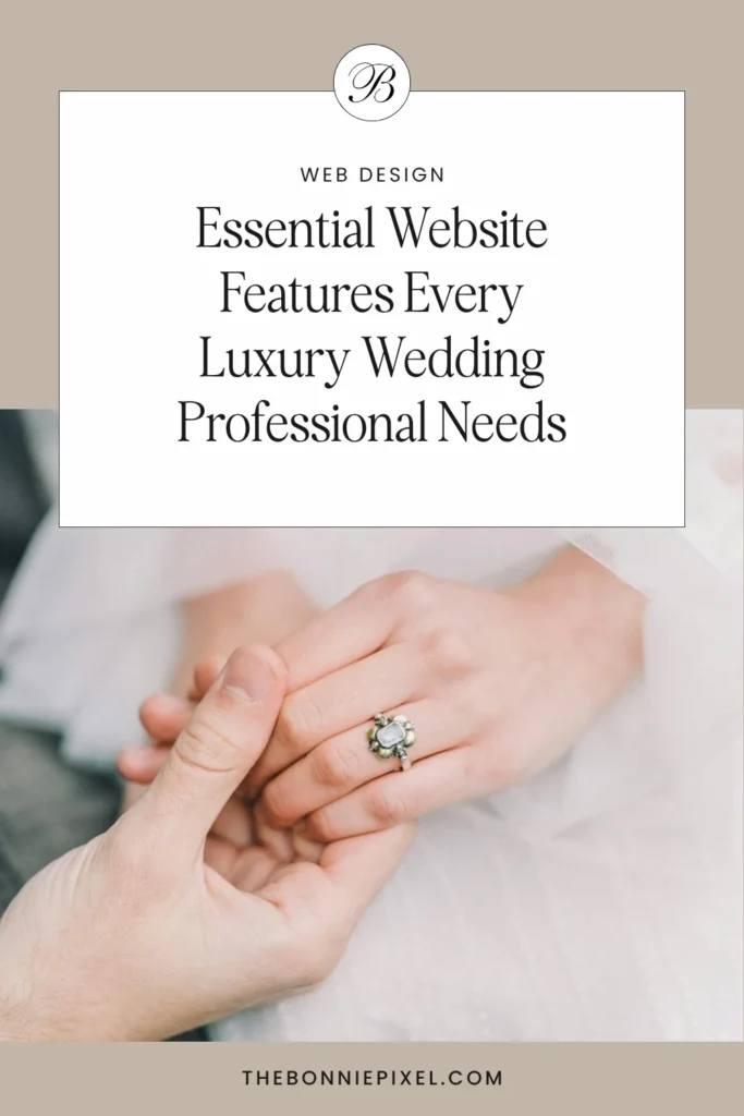 Pinterest graphic featuring a close-up of two hands gently holding each other, highlighting a vintage-style engagement ring with the heading text ‘Essential Website Features Every Luxury Wedding Professional Needs’ set against a neutral taupe background.