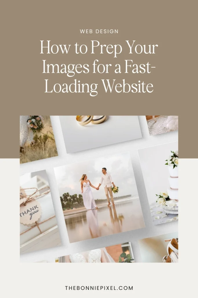 Pinterest graphic with the title ‘How to Prep Your Images for a Fast-Loading Website’ above a collage of wedding-themed photos, including a couple walking on the beach, wedding rings, flowers, a cake, and detail shots of wedding decor.